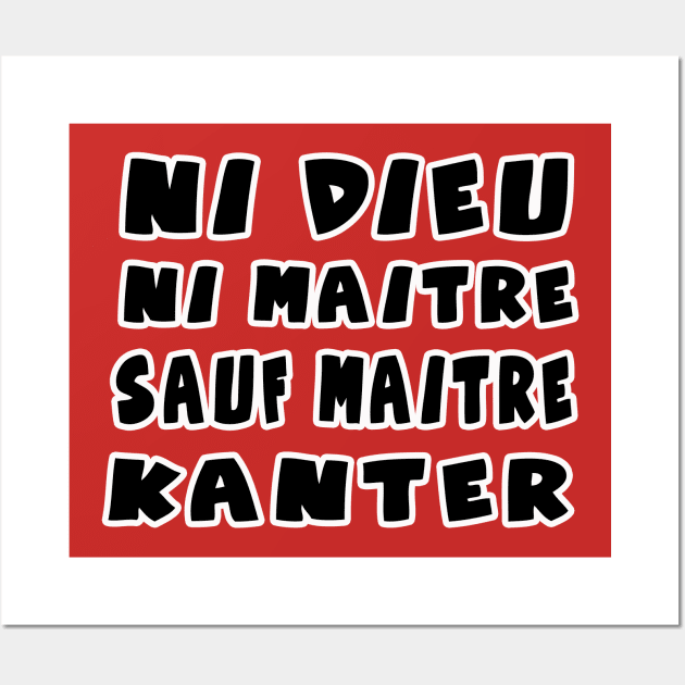 ni dieu ni maitre sauf maitre kanter Wall Art by Huggy Mauve